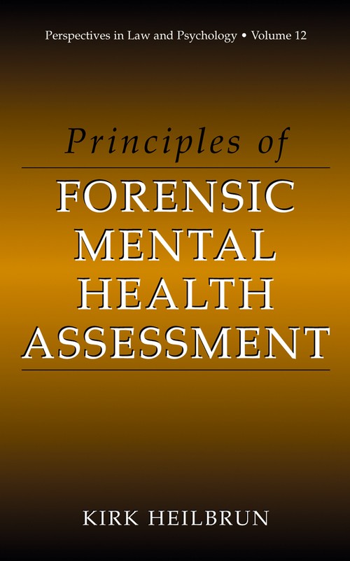 Principles of Forensic Mental Health Assessment by Kirk Heilbrun ISBN 9781475786057