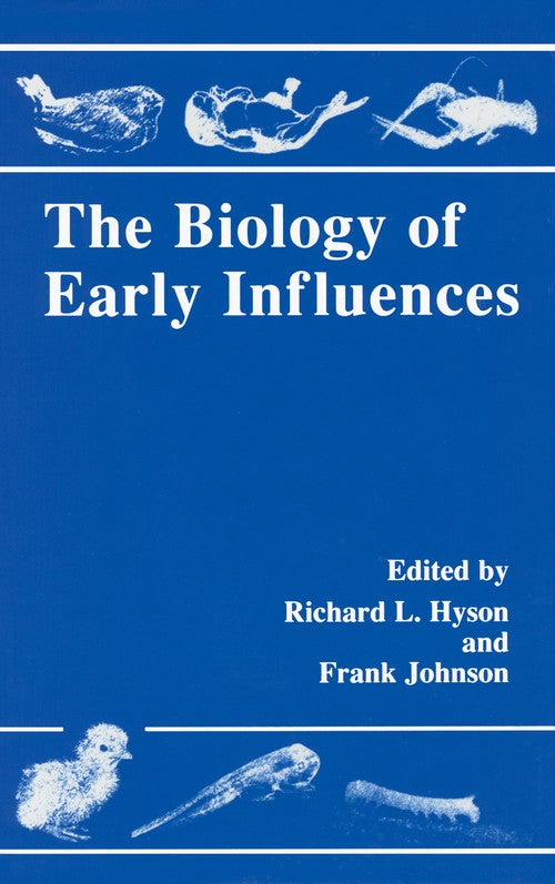 The Biology of Early Influences by Richard L Hyson ISBN 9781475786408