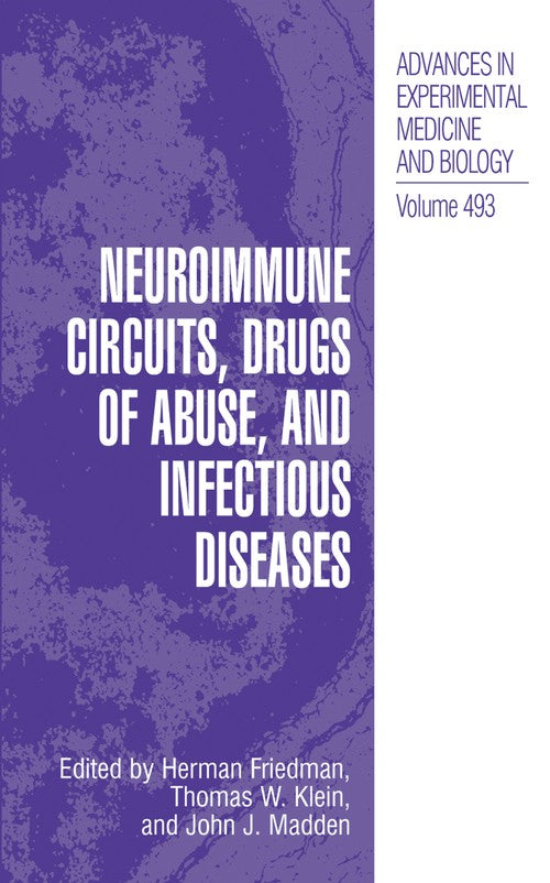 Neuroimmune Circuits, Drugs of Abuse, and Infectious Diseases by Herman Friedman ISBN 9781475786866