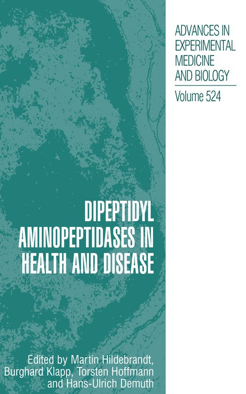 Dipeptidyl Aminopeptidases in Health and Disease by Martin Hildebrandt ISBN 9781475787306