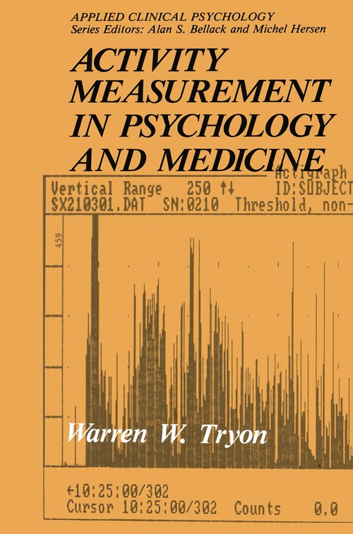 Activity Measurement in Psychology and Medicine by Warren W Tryon ISBN 9781475790054