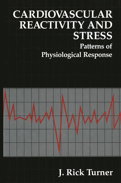 Cardiovascular Reactivity and Stress by J Rick Turner ISBN 9781475795813