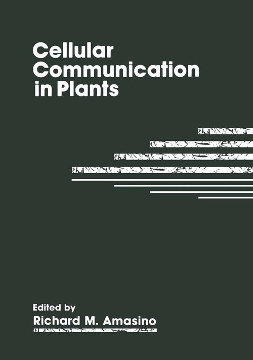 Cellular Communication in Plants by Rm Amasino ISBN 9781475796094