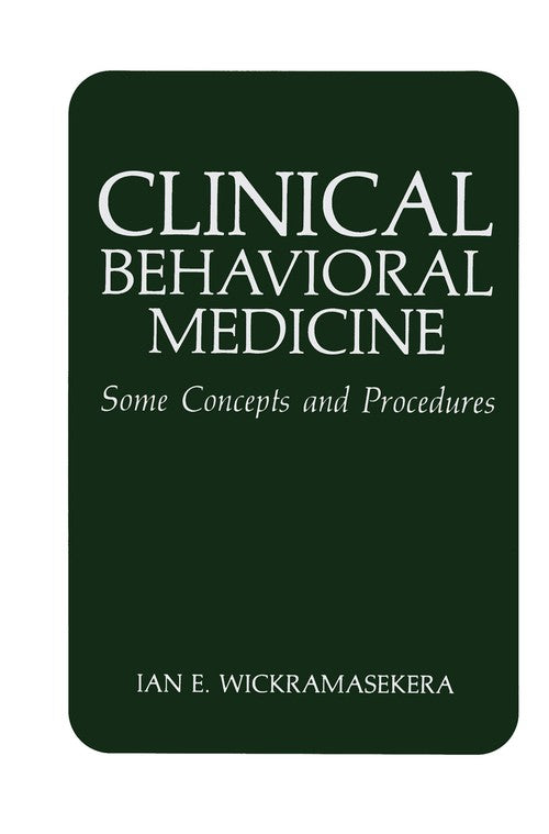 Clinical Behavioral Medicine by Ie Wickramasekera ISBN 9781475797084