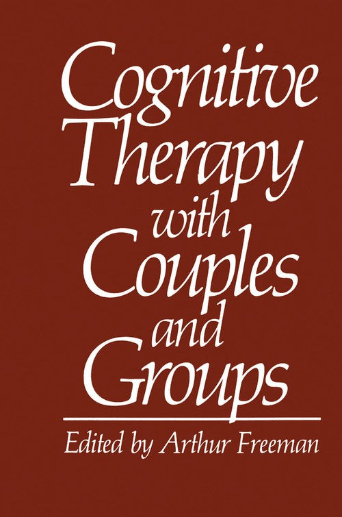 Cognitive Therapy with Couples and Groups by Arthur Freeman ISBN 9781475797381