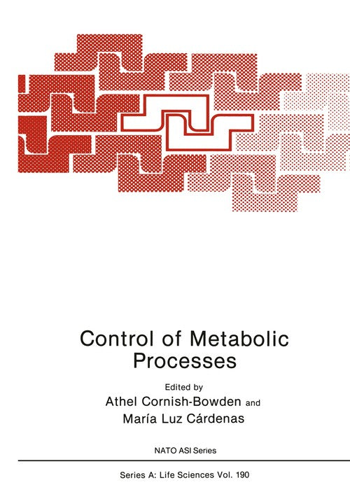 Control of Metabolic Processes by Athel Cornish-Bowden ISBN 9781475798586