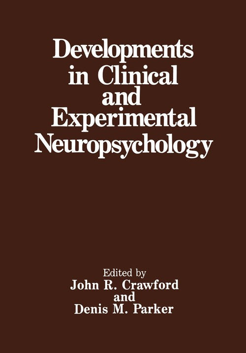 Developments in Clinical and Experimental Neuropsychology by John R Crawford ISBN 9781475799989