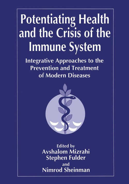 Potentiating Health and the Crisis of the Immune System by S Fulder ISBN 9781489900616