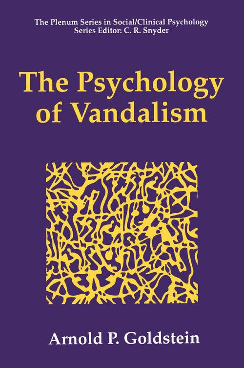 The Psychology of Vandalism by Arnold P Goldstein ISBN 9781489901781