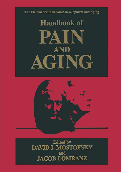 Handbook of Pain and Aging by David I Mostofsky ISBN 9781489902856