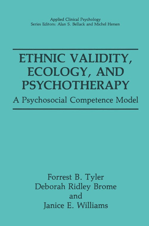 Ethnic Validity, Ecology, and Psychotherapy by Forrest B Tyler