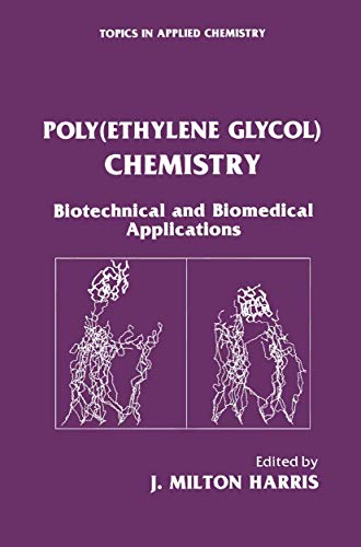 Poly(Ethylene Glycol) Chemistry by J Milton Harris ISBN 9781489907059