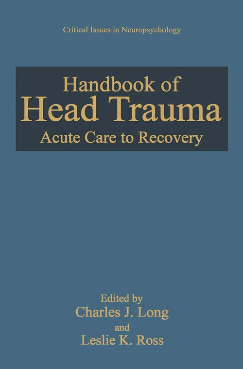 Handbook of Head Trauma by Charles J Long ISBN 9781489907080