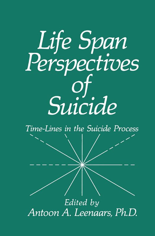 Life Span Perspectives of Suicide by Aa Leenaars ISBN 9781489907264