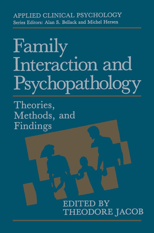 Family Interaction and Psychopathology by Theodore Jacob ISBN 9781489908421
