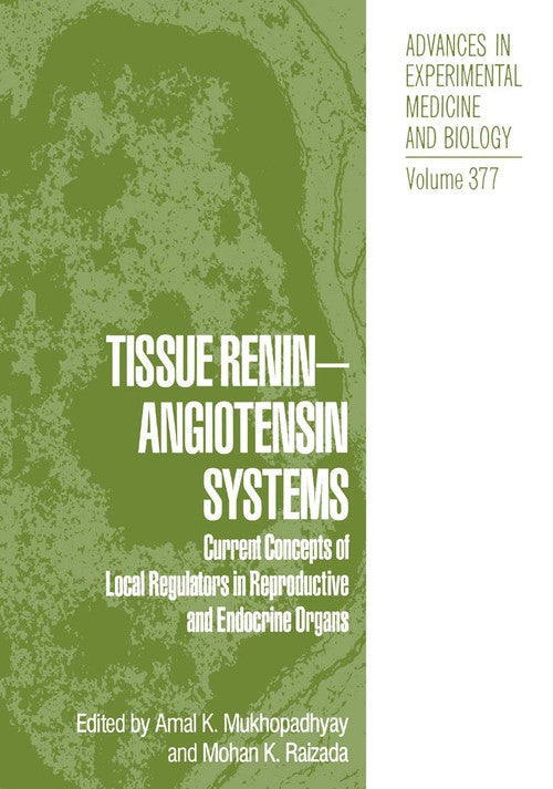 Tissue Renin-Angiotensin Systems by Amal K Mukhopadhyay ISBN 9781489909541