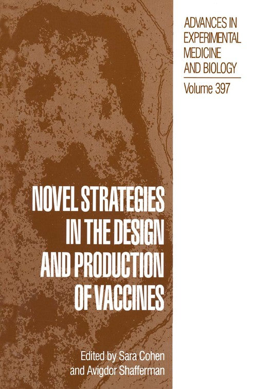 Novel Strategies in the Design and Production of Vaccines by Sara Cohen ISBN 9781489913845