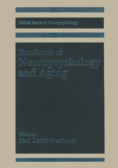 Handbook of Neuropsychology and Aging by Paul David Nussbaum ISBN 9781489918598