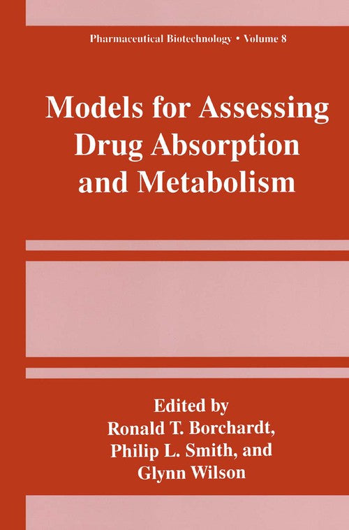 Models for Assessing Drug Absorption and Metabolism by Ronald T Borchardt ISBN 9781489918659