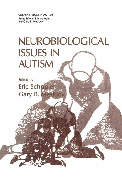 Neurobiological Issues in Autism by Eric Schopler ISBN 9781489919946