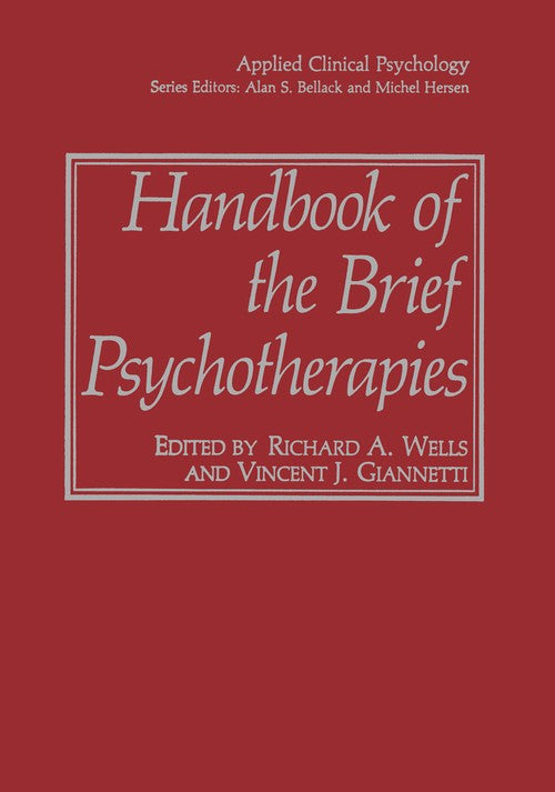 Handbook of the Brief Psychotherapies by Richard A Wells ISBN 9781489921291