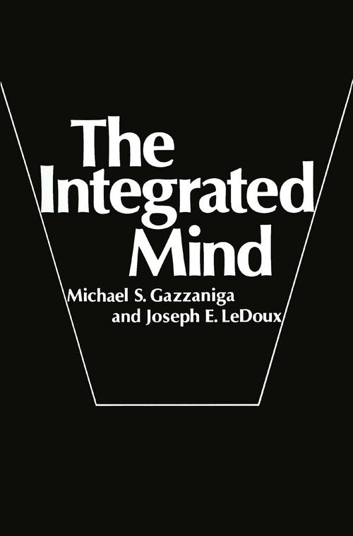 The Integrated Mind by Michael S Gazzaniga ISBN 9781489922083