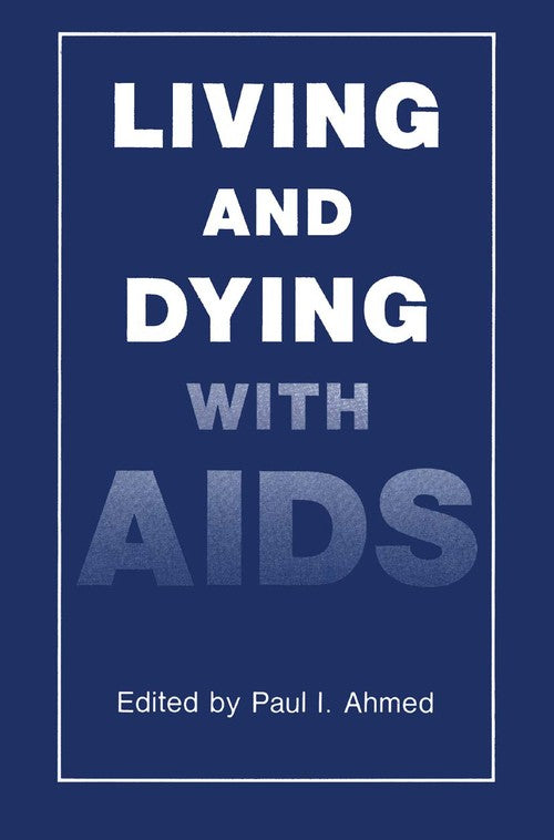 Living and Dying with AIDS by Pi Ahmed ISBN 9781489923493