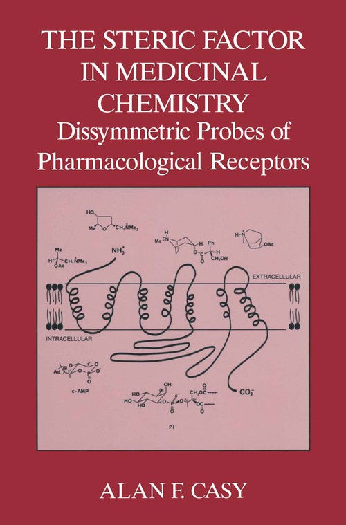 The Steric Factor in Medicinal Chemistry by Af Casy ISBN 9781489923998
