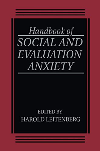Handbook of Social and Evaluation Anxiety by H Leitenberg ISBN 9781489925060