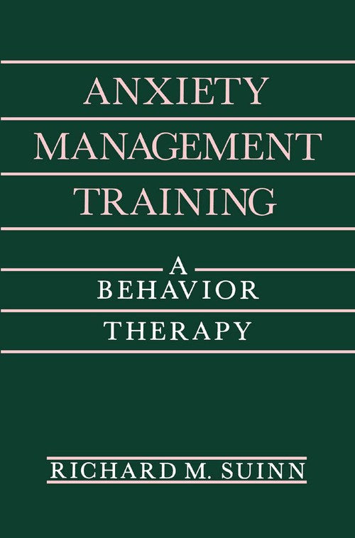 Anxiety Management Training by Richard M Suinn ISBN 9781489935694