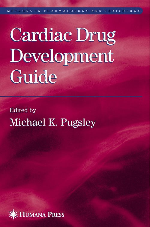 Cardiac Drug Development Guide by Michael K Pugsley