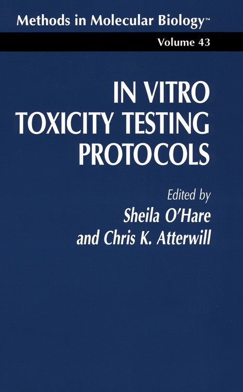 In Vitro Toxicity Testing Protocols by Christopher Atterwill 9781489940827