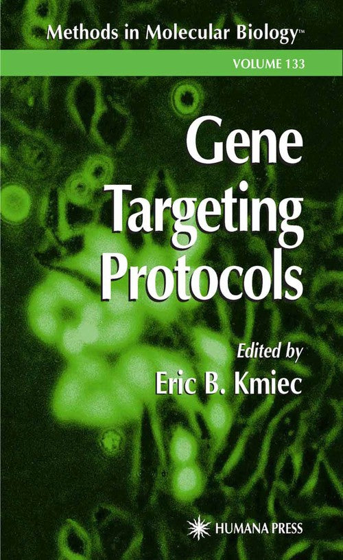 Gene Targeting Protocols by Eric B Kmiec ISBN 9781489941589