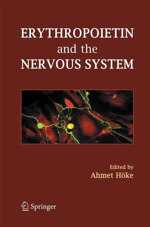 Erythropoietin and the Nervous System by Ahmet Hke ISBN 9781489973832