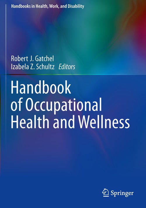 Handbook of Occupational Health and Wellness by Robert J Gatchel ISBN 9781489976352