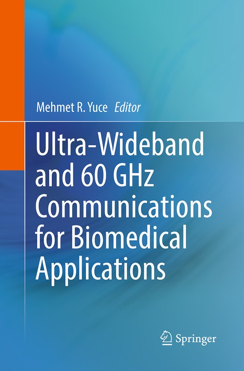 Ultra-Wideband and 60 GHz Communications for Biomedical Applications by Mehmet R Yuce ISBN 9781489978400