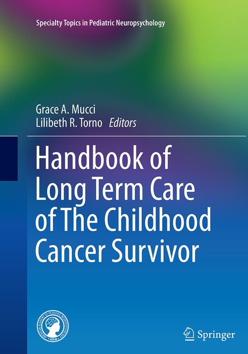 Handbook of Long Term Care of The Childhood Cancer Survivor by Grace A Mucci ISBN 9781489978714