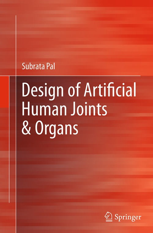 Design of Artificial Human Joints & Organs by Subrata Pal ISBN 9781489979568