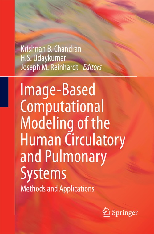 Image-Based Computational Modeling of the Human Circulatory and Pulmonary Systems by Krishnan B Chandran ISBN 9781489981394