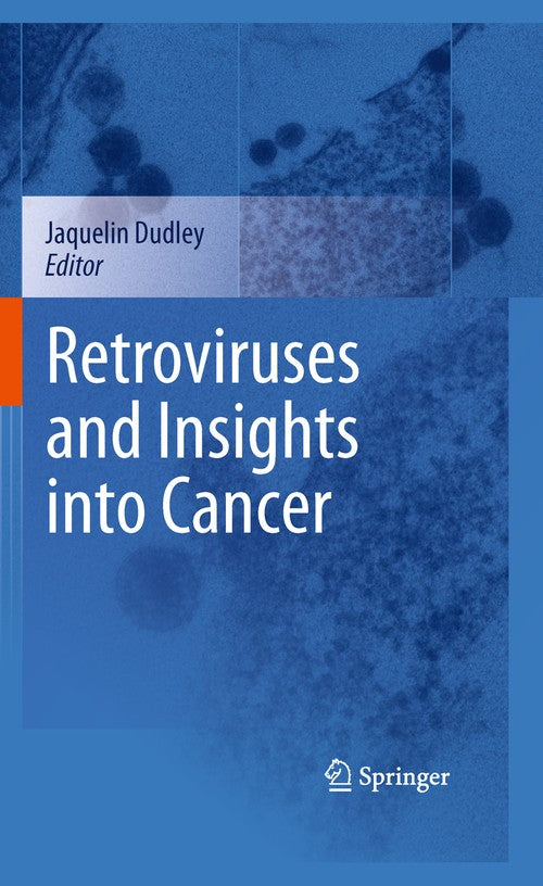 Retroviruses and Insights into Cancer by Jaquelin Dudley ISBN 9781489981431