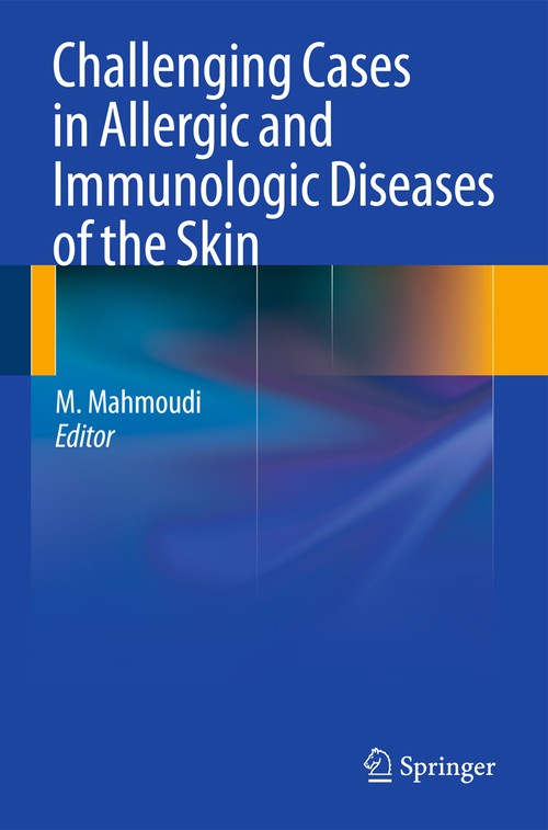 Challenging Cases in Allergic and Immunologic Diseases of the Skin ISBN 9781489981813