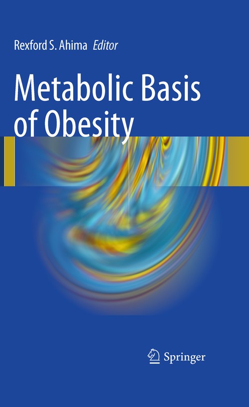 Metabolic Basis of Obesity by Rexford S Ahima ISBN 9781489982025