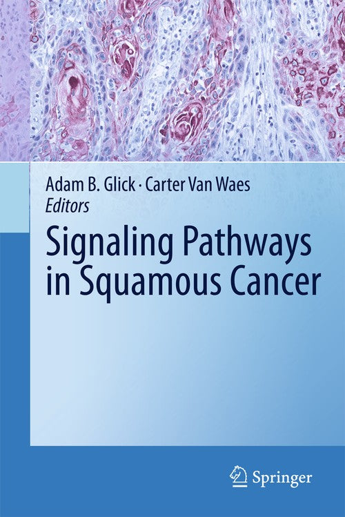 Signaling Pathways in Squamous Cancer by Adam B Glick ISBN 9781489982346