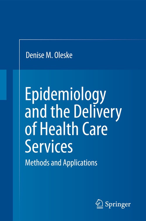 Epidemiology and the Delivery of Health Care Services by Denise M Oleske ISBN 9781489983435