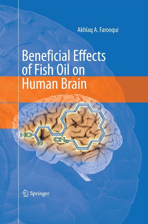 Beneficial Effects of Fish Oil on Human Brain by Akhlaq A Farooqui ISBN 9781489983930