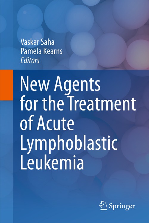 New Agents for the Treatment of Acute Lymphoblastic Leukemia by Vaskar Saha ISBN 9781489985712