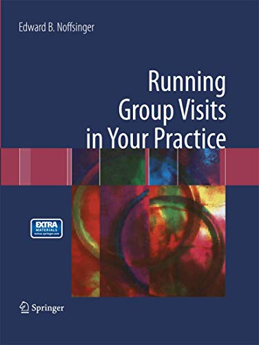 Running Group Visits in Your Practice by Edward B Noffsinger ISBN 9781489986269