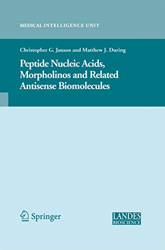 Peptide Nucleic Acids, Morpholinos and Related Antisense Biomolecules by Christopher Janson ISBN 9781489986443