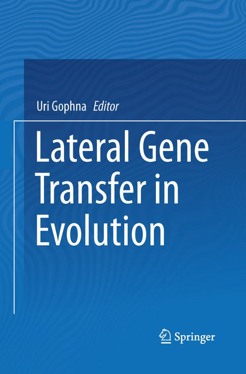 Lateral Gene Transfer in Evolution by Uri Gophna ISBN 9781489986610