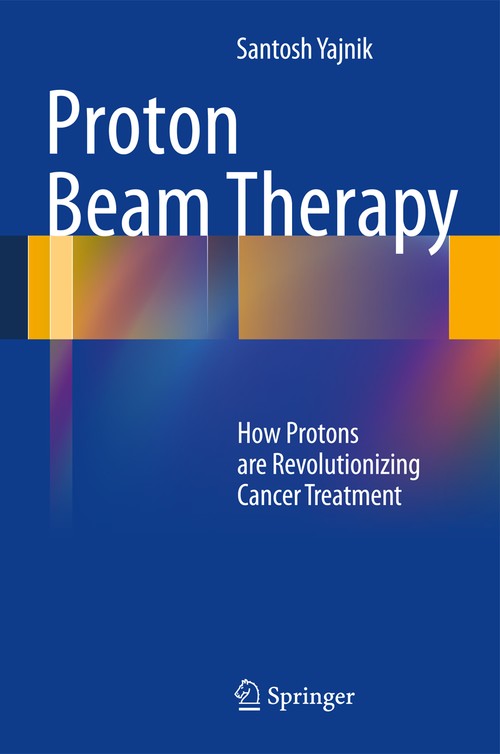 Proton Beam Therapy by Santosh Yajnik ISBN 9781489986719